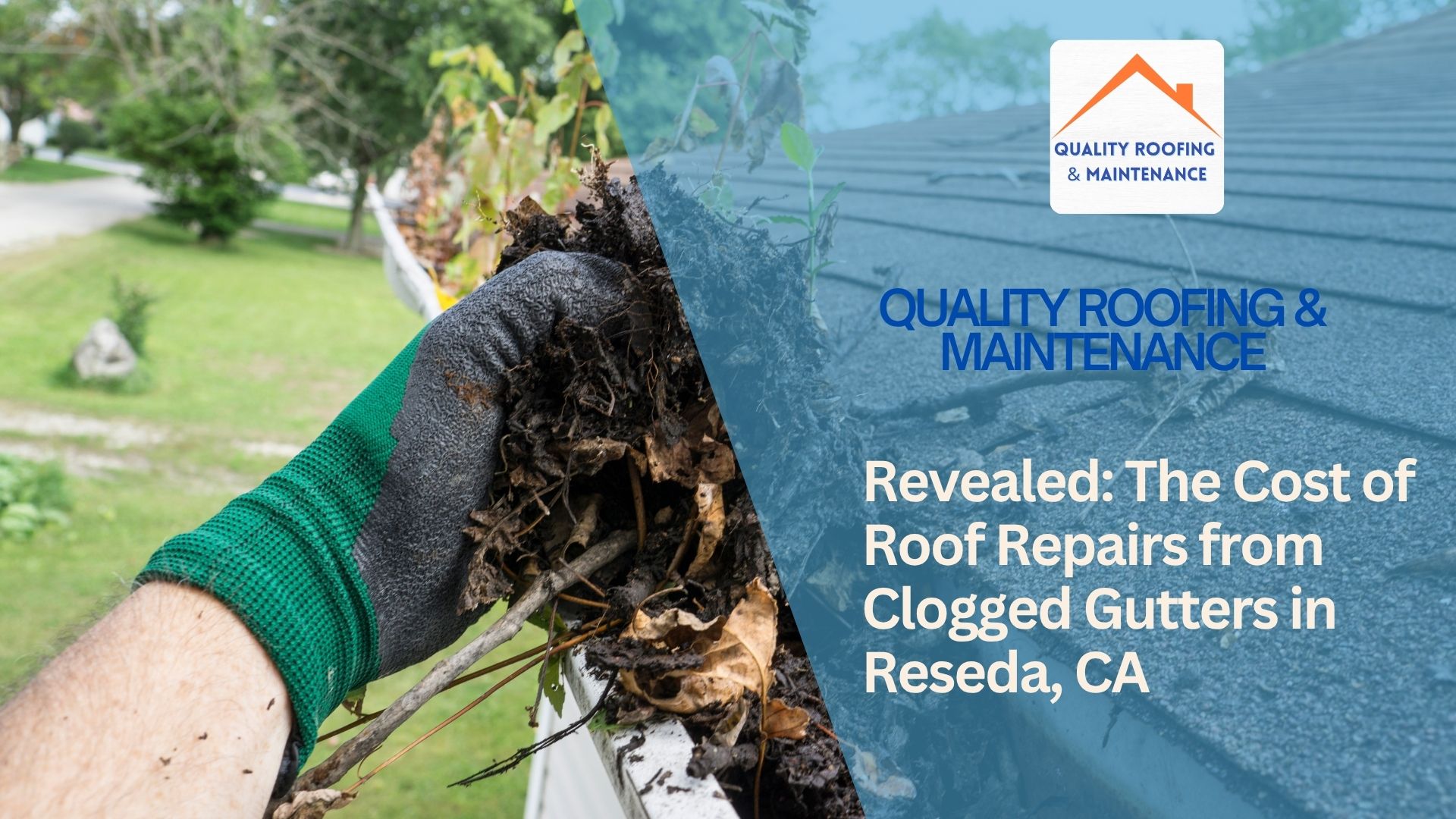 Revealed: The Cost of Roof Repairs from Clogged Gutters in Reseda, CA
