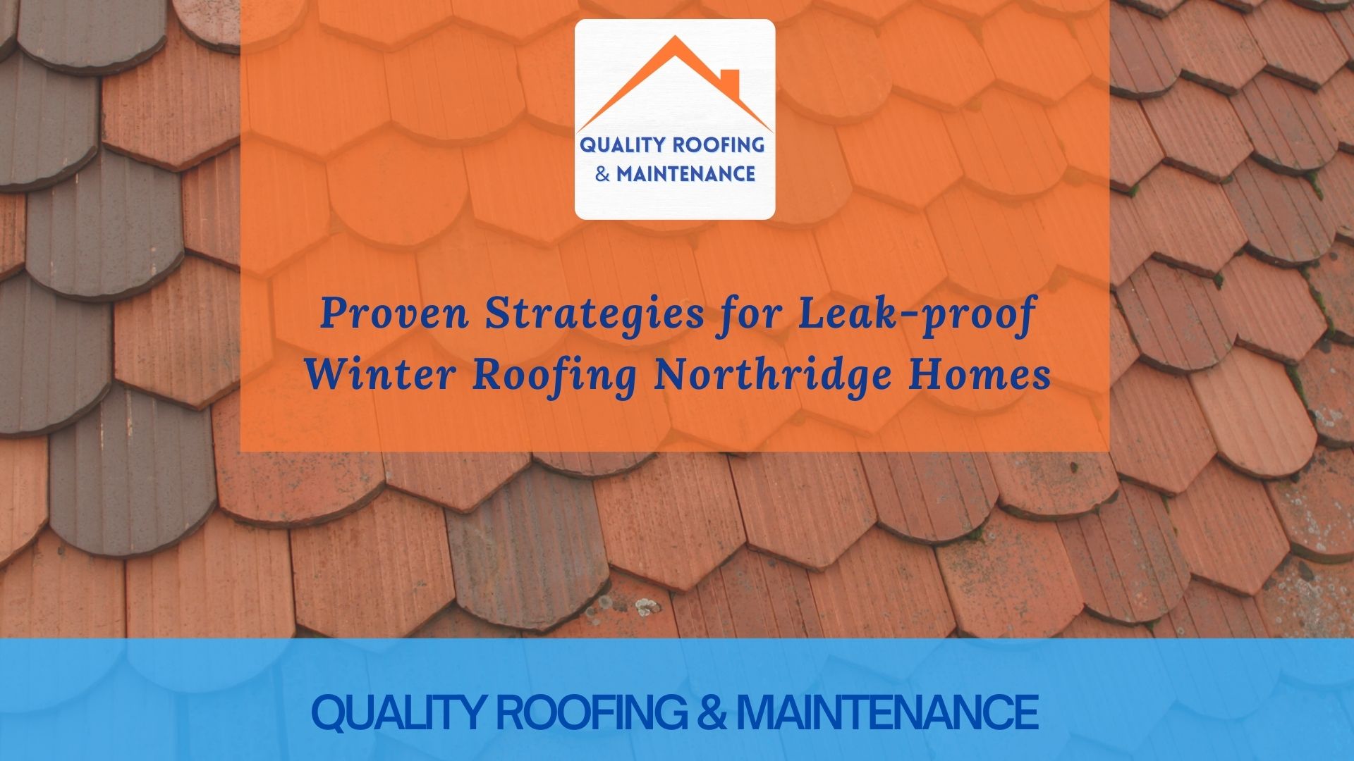 Leak Proof Winter Roofing Northridge - Quality Roofing & Maintenance