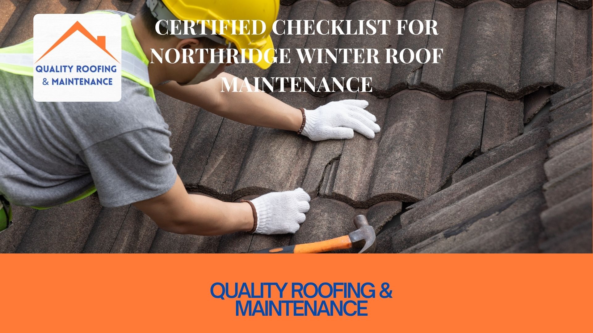 Certified Checklist for Northridge Winter Roof Maintenance