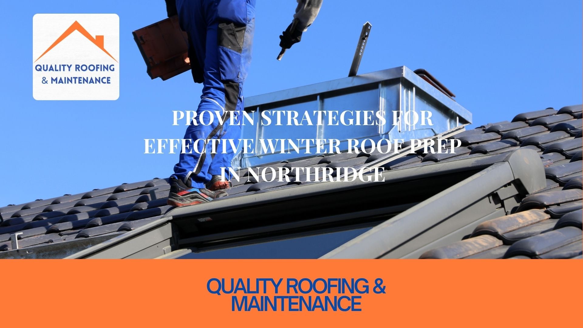 Proven Strategies for Effective Winter Roof Prep in Northridge