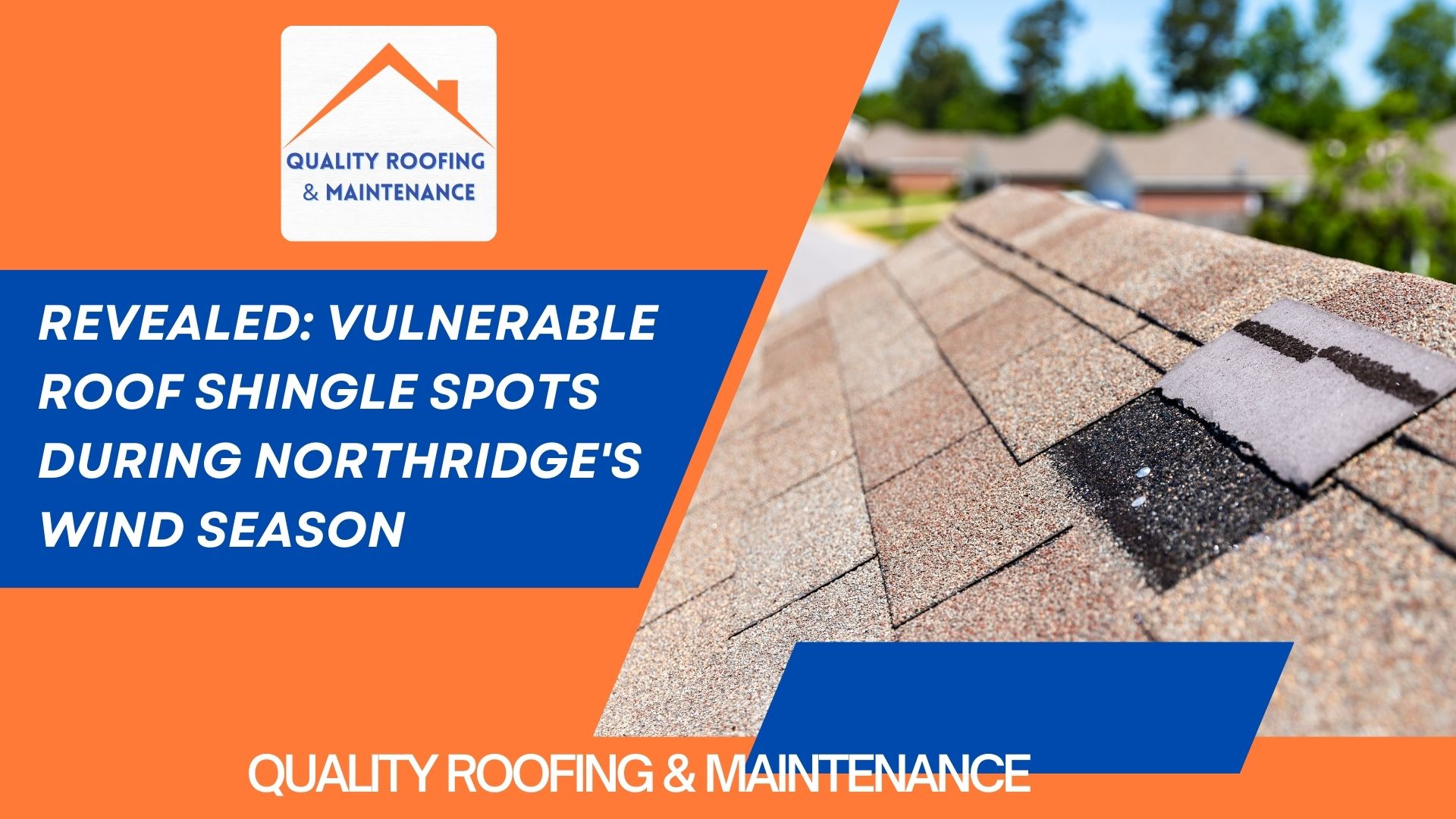 Blog - Wind season roof check Northridge - Quality Roofing & Maintenance (3)