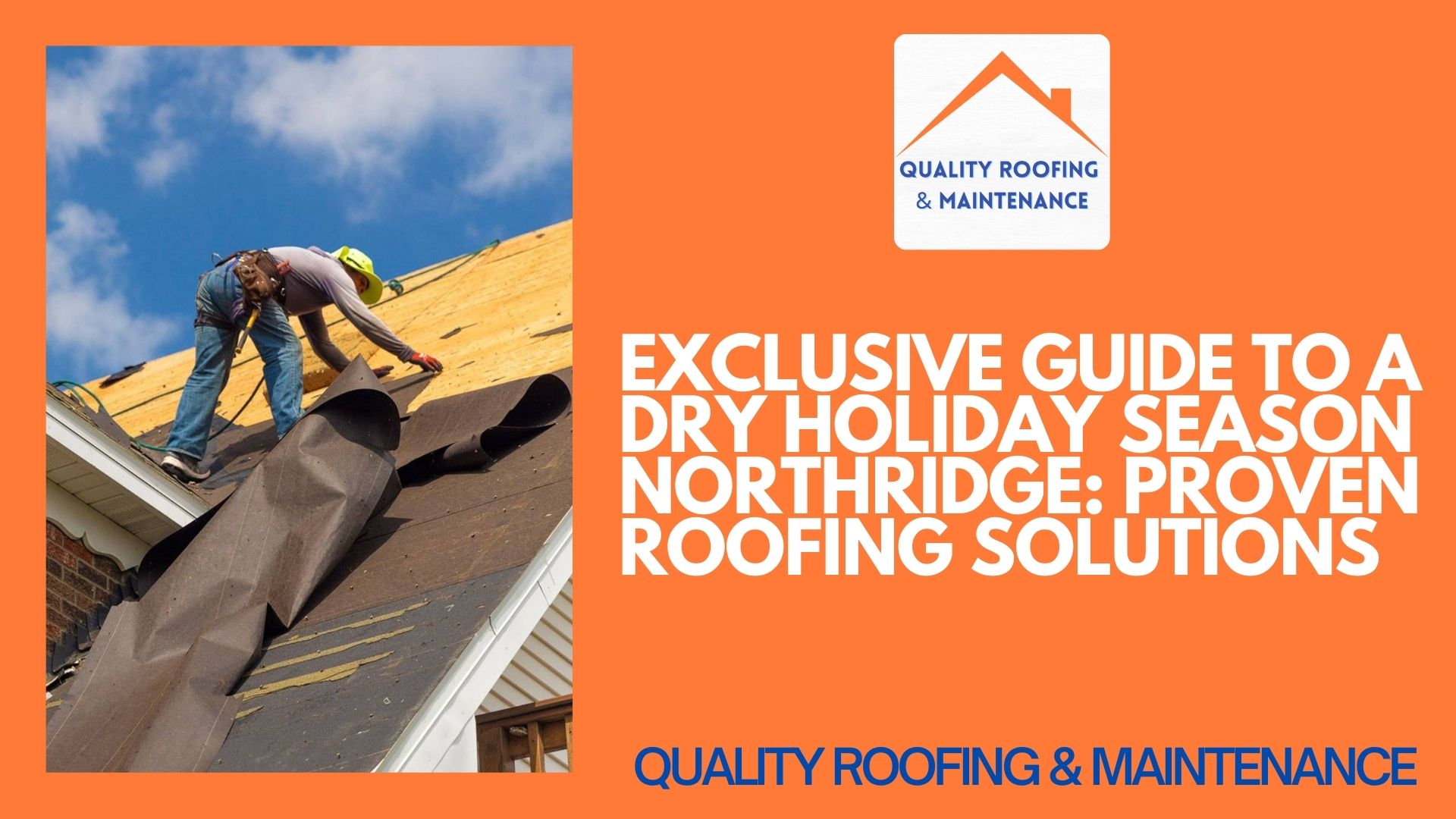 Exclusive Guide to a Dry Holiday Season Northridge: Proven Roofing Solutions