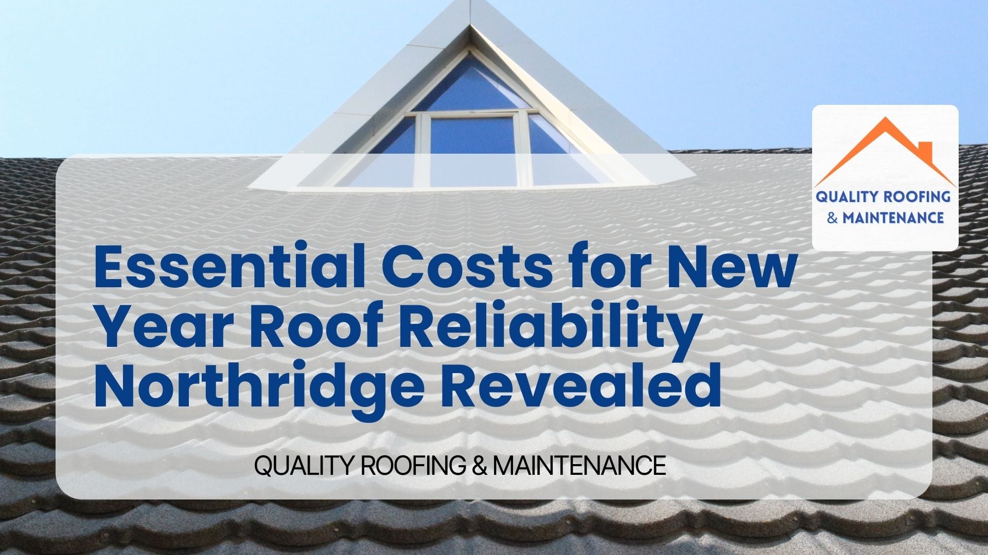 Essential Costs for New Year Roof Reliability Northridge Revealed